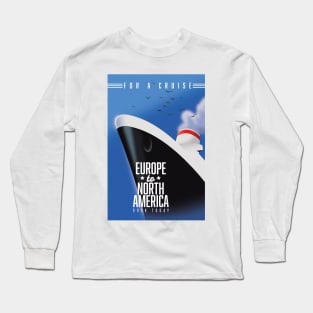 Europe to North America Cruise liner commercial Long Sleeve T-Shirt